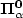 ${\bf \Pi_{\alpha}^0}$