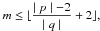 \hbox{$m\leq \lfloor\dfrac{\mid p\mid-2}{\mid q\mid}+2\rfloor,$}